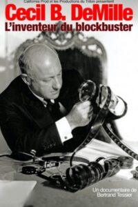 Cecil B. DeMille, l’inventeur du blockbuster