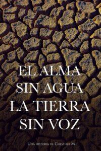 El Alma sin Agua, la Tierra sin Voz