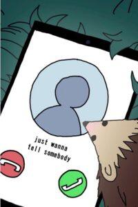 just wanna tell somebody