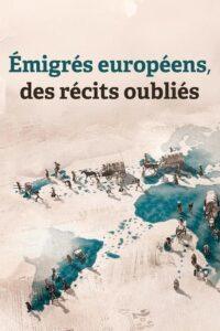 Émigrés européens, des récits oubliés