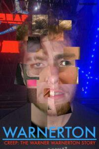 WARNERTON – Creep: The Warner Warnerton Story