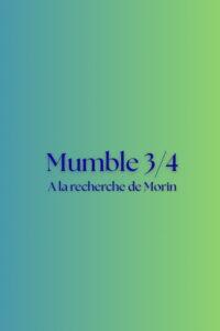 Mumble 3/4 – A la recherche de Morin