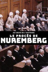 Au coeur de l’histoire : le procès de Nuremberg