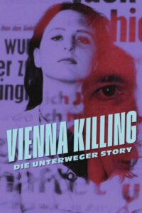 Vienna Killing: Die Unterweger Story