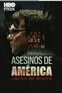 Asesinos de America – Abuso de Poder