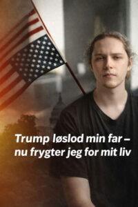 Trump løslod min far – nu frygter jeg for mit liv