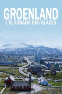 Groenland, L’Eldorado des glaces