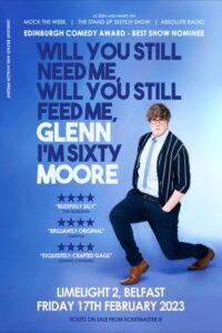 Glenn Moore: Will You Still Need Me, Will You Still Feed Me, Glenn I’m Sixty Moore