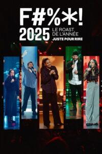F#%*! 2025 – Le Roast de l’année Juste pour rire