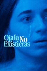 Ojalá No Existieras