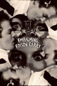 Embalming Edison Garry