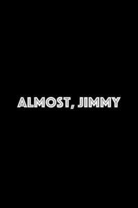 ALMOST, JIMMY