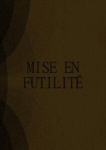 Mise en Futilité