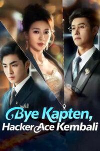 Bye Kapten, Hacker Ace Kembali