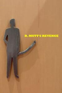 R. Mutt’s Revenge
