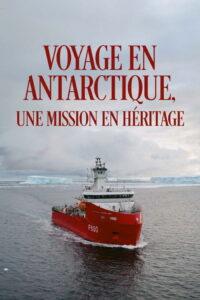 Voyage en Antarctique, une mission en héritage