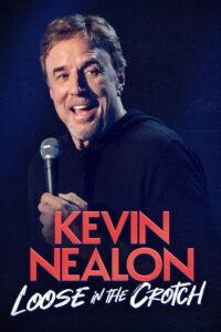 Kevin Nealon – Loose in the Crotch