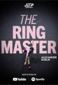 Alexander Bublik: The Ringmaster