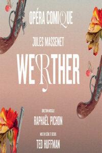 Jules Massenet : Werther Opéra Comique, Paris