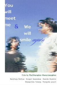 You will meet me and we will smile again