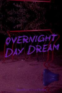 Overnight Day Dream