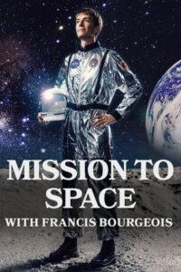 Mission to Space with Francis Bourgeois