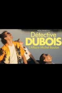 Détective Dubois – L’affaire Michel Boulon
