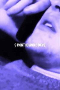 9 months and 3 days