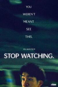 Stop Watching.