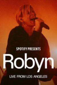Spotify Presents: Robyn Live from Los Angeles