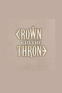 Crown to the Throne