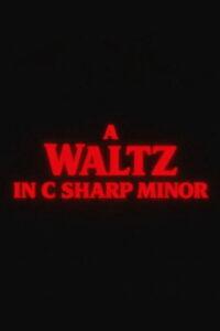 A Waltz in C Sharp Minor