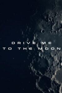 Drive Me to the Moon