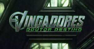 Vingadores: Doutor Destino – As Grandes Expectativas para o Novo Filme da Marvel
