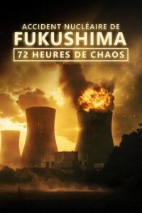 Accident nucléaire de Fukushima : 72 heures de chaos