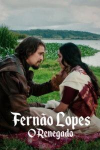Fernão Lopes: O Renegado