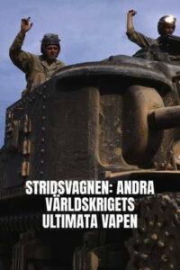 Tanks : l’arme ultime de la Seconde Guerre mondiale
