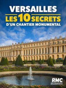 VERSAILLES : LES SECRETS D’UN CHANTIER MONUMENTAL
