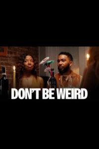Don’t Be Weird