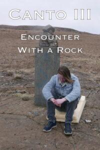 B’Twixt Mourn & Æterna – Canto III: Encounter With a Rock
