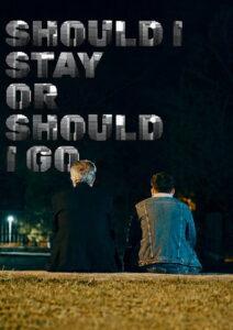 Should I Stay Or Should I Go