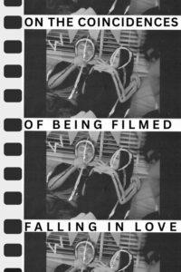 On the coincidences of being filmed falling in love