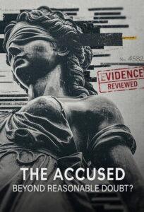 The Accused: Beyond Reasonable Doubt?