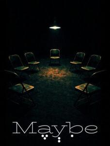 Maybe