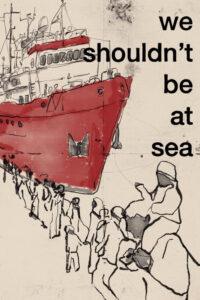 We shouldn’t be at Sea