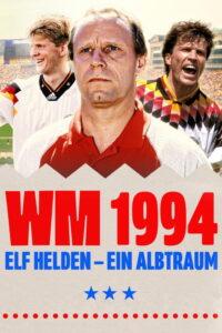 WM 1994 – Elf Helden, ein Albtraum