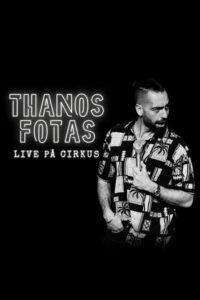 Thanos Fotas – Live på Cirkus