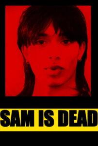 Sam Is Dead
