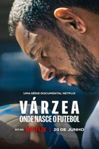 Várzea: Onde Nasce o Futebol