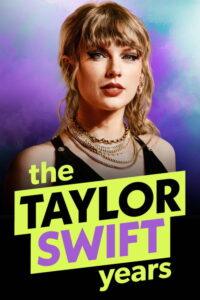 The Taylor Swift Years – Schicksalsjahre eines Superstars